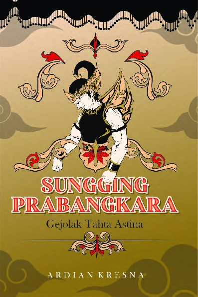 Sungging Prabangkara : Gejolak Tahta Astina